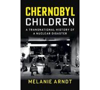 Melanie Arndt Chernobyl Children (Copertina rigida)