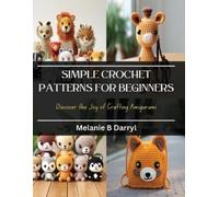 Melanie B Darryl Simple Crochet Patterns for Beginners (Tascabile)