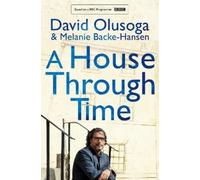 Melanie Backe-Hansen David Olusoga A House Through Time (Tascabile)