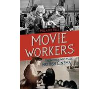 Melanie Bell Movie Workers (Tascabile) Women’s Media History Now