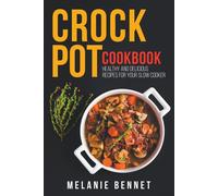Melanie Bennet Crock Pot Cookbook (Tascabile)