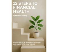 Melanie Berteig 12 Steps to Financial Health (Tascabile)