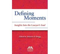 Melanie Bragg Defining Moments: Insights Into the Lawyer's Soul (Tascabile)