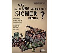 Melanie Brazzel Was macht uns wirklich sicher?: Ein Toolkit zu inter (Tascabile)