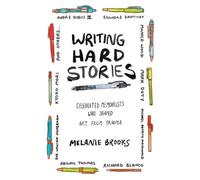 Melanie Brooks Writing Hard Stories (Tascabile)