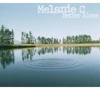 Melanie C - Better Alone