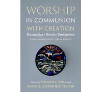 Melanie C. Ross Worship in Communion with Creation (Tascabile)