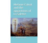 Melanie Calvat and the apparitions of La Salette