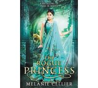 Melanie Cellier The Rogue Princess (Tascabile) Return to the Four Kingdoms