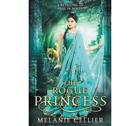 Melanie Cellier The Rogue Princess (Tascabile) Return to the Four Kingdoms
