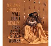 MELANIE CHARLES - Y'ALL DON'T (REALLY) DON'T CARE ABOUT BLAVK WOMAN - CD NUOVO