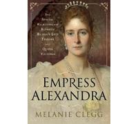 Melanie Clegg Empress Alexandra (Copertina rigida)