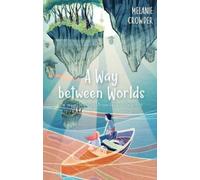 Melanie Crowder A Way Between Worlds (Copertina rigida) Lighthouse Keepers