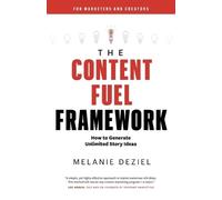 Melanie Deziel The Content Fuel Framework (Tascabile)