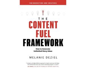 Melanie Deziel The Content Fuel Framework (Tascabile)