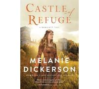 Melanie Dickerson Castle of Refuge (Tascabile) Dericott Tale