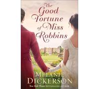 Melanie Dickerson The Good Fortune of Miss Robbins (Tascabile)