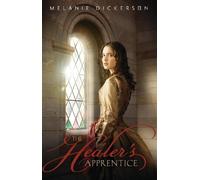 Melanie Dickerson The Healer's Apprentice (Tascabile) Fairy Tale Romance Series