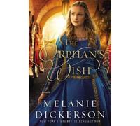 Melanie Dickerson The Orphan's Wish (Tascabile)