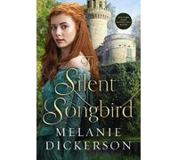 Melanie Dickerson The Silent Songbird (Tascabile)