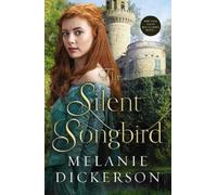Melanie Dickerson The Silent Songbird (Tascabile)