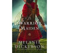 Melanie Dickerson The Warrior Maiden (Tascabile)