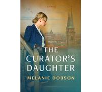 Melanie Dobson Curator's Daughter, The (Copertina rigida)