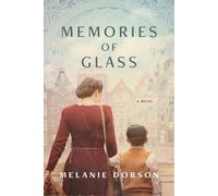 Melanie Dobson Memories of Glass (Tascabile)