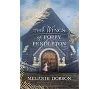 Melanie Dobson The Wings of Poppy Pendleton (Copertina rigida)