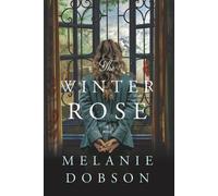 Melanie Dobson The Winter Rose (Tascabile)