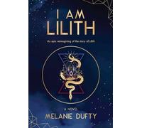 Melanie Dufty I am Lilith (Tascabile)