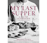 Melanie Dunea My Last Supper (Copertina rigida)