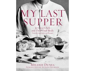 Melanie Dunea My Last Supper (Copertina rigida)
