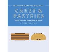 Melanie Dupuis The Little Book of Chocolate: Cakes and Pastri (Copertina rigida)