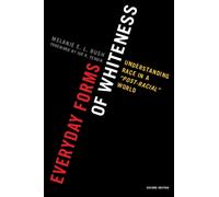 Melanie E. L. Bush Everyday Forms of Whiteness (Copertina rigida)
