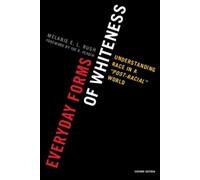Melanie E. L. Bush Everyday Forms of Whiteness (Tascabile)