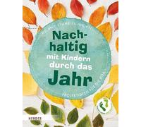 Melanie Evans-E Nachhaltig mit Kindern durch das Jahr: Projektideen (Tascabile)