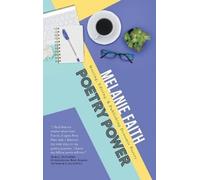 Melanie Faith Poetry Power (Tascabile) Flash Writing