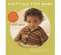 Melanie Falick Kristin Nicholas Knitting for Baby (Tascabile)