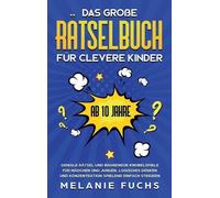 Melanie Fuchs Das große Rätselbuch für clevere Kinder (ab 10 (Copertina rigida)