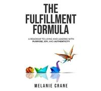 Melanie G Crane The Fulfillment Formula (Tascabile)