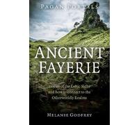 Melanie Godfrey Pagan Portals - Ancient Fayerie - Stories of the Cel (Tascabile)