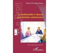 Mélanie Gransei La confidentialité à l'épreuve de la médiation admi (Tascabile)