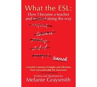 Melanie Graysmith What the ESL (Tascabile)