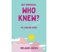 Melanie Green But Seriously, Who Knew? (Tascabile)