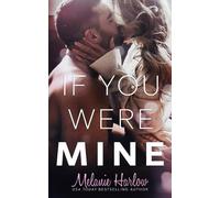 Melanie Harlow If You Were Mine (Tascabile)