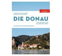 Melanie Haselhorst Kenneth Die Donau: Von Kelheim zum Schwar (Copertina rigida)