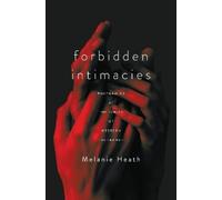 Melanie Heath Forbidden Intimacies (Copertina rigida)