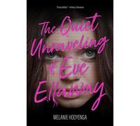 Melanie Hooyenga The Quiet Unraveling of Eve Ellaway (Tascabile)