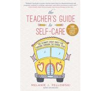 Melanie J. Pellowski The Teacher's Guide to Self-Care (Copertina rigida)